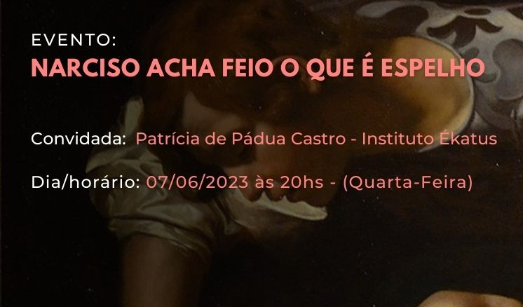 Narciso_CAPA_4 Inscrição Evento: Mito, comunicação e psicanálise - com Martha C. Ribeiro
