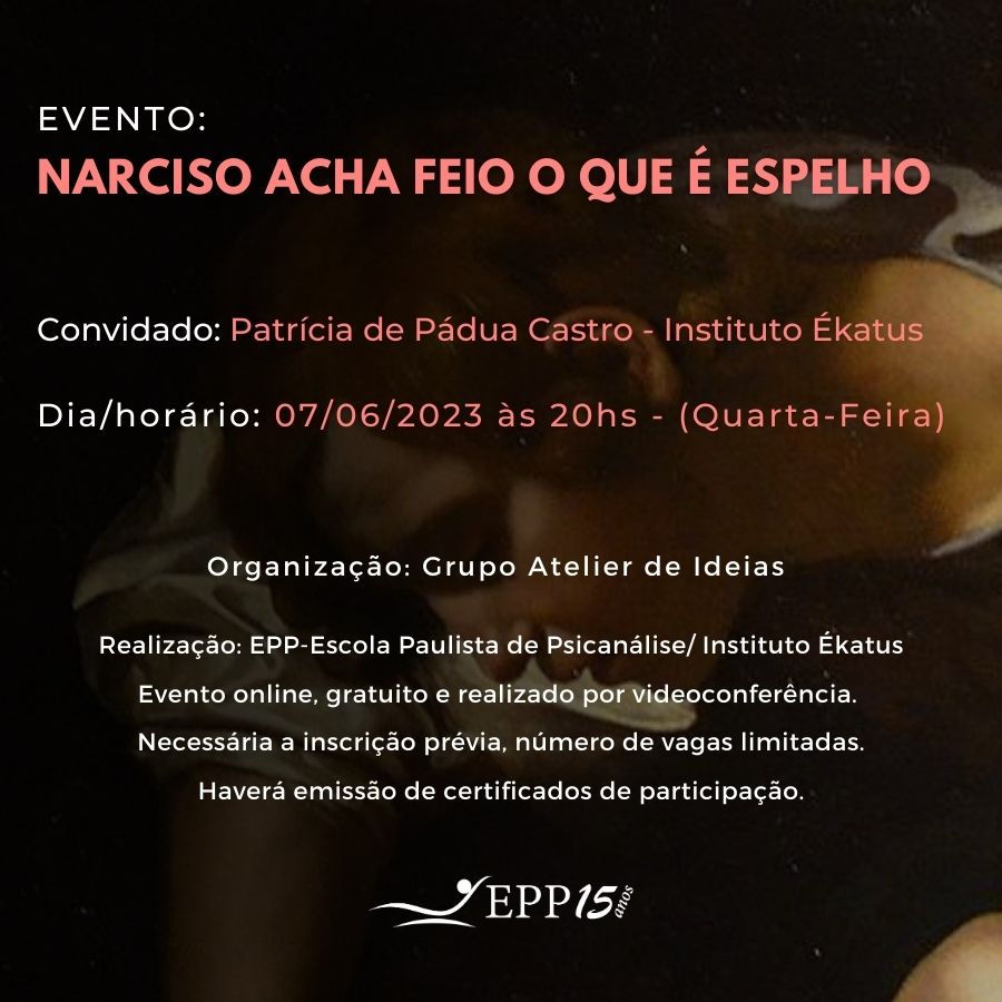 narcisoespelho_banner1 Evento: Narciso acha feio o que é espelho - com Patrícia de Pádua Castro - 07/06/2023 às 20hs